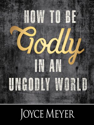 cover image of How to Be Godly in an Ungodly World